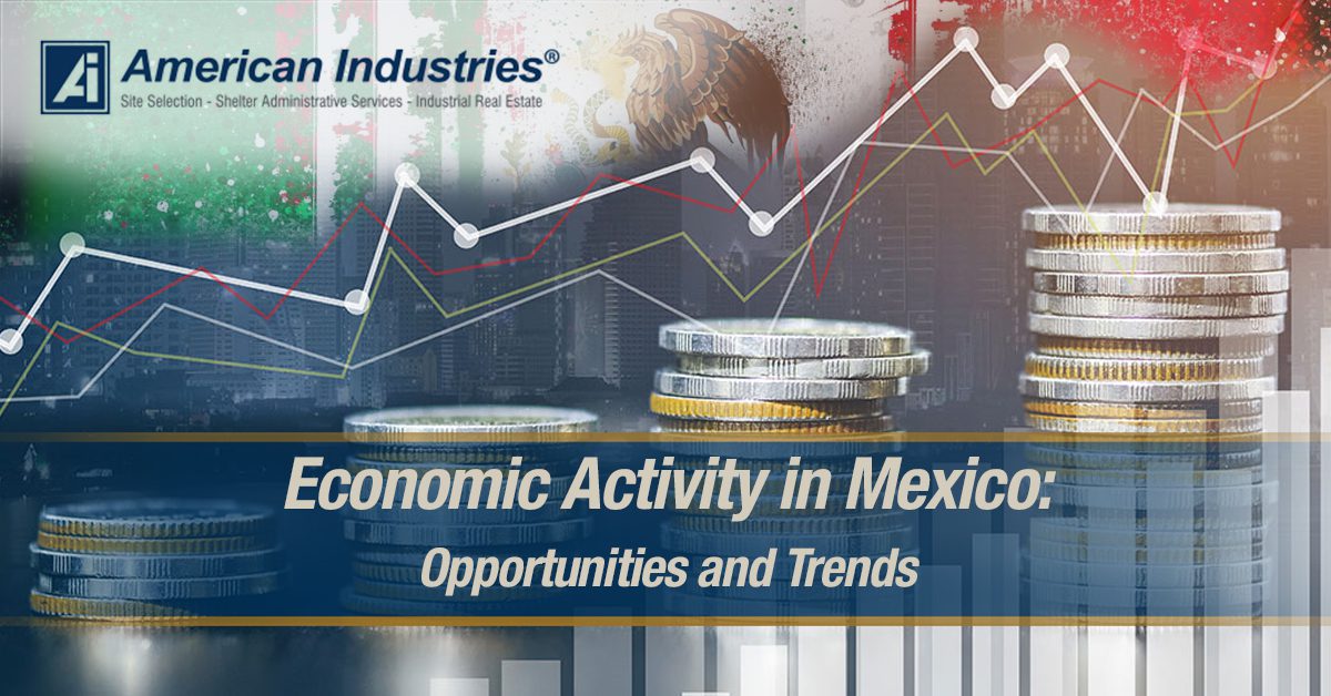 Economic Activity in Mexico Opportunities and Trends