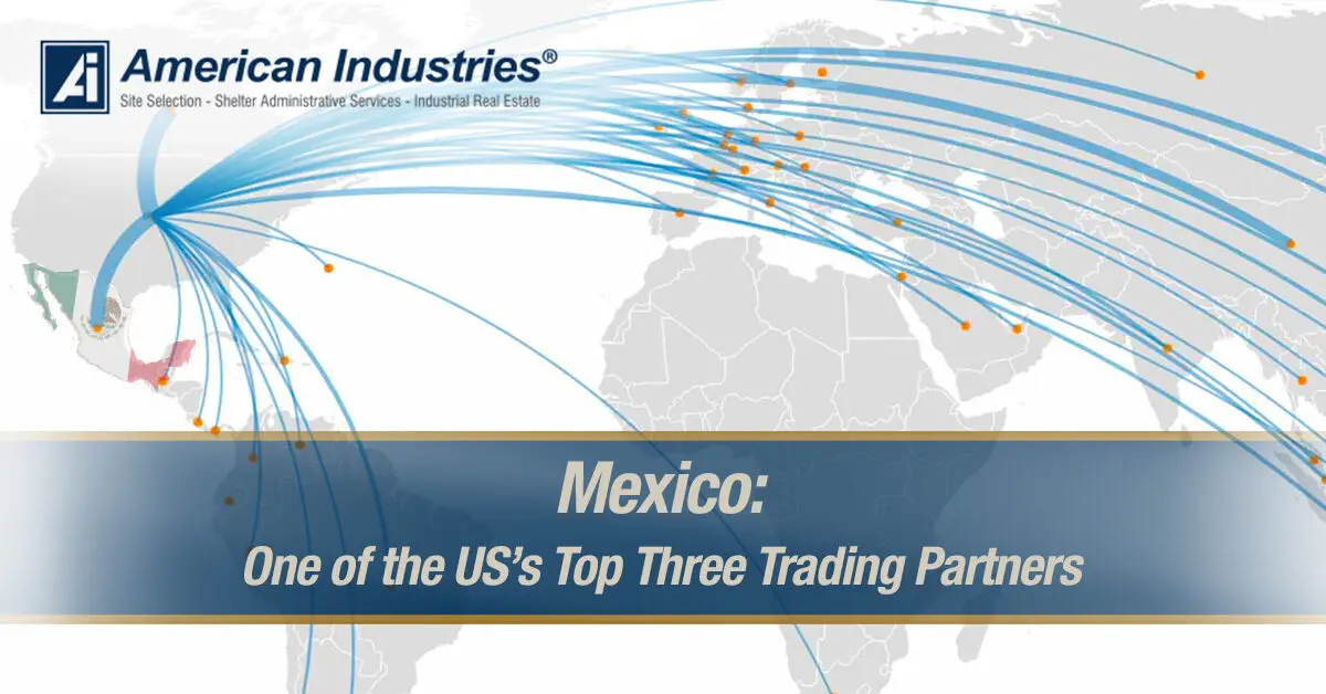 Mexico: One of the US’s Top Three Trading Partners