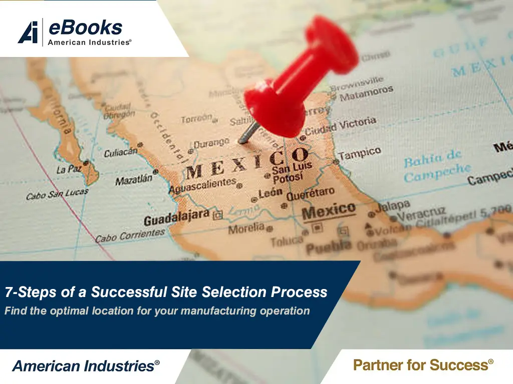 7-steps of a successful site selection process for manufacturing in Mexico