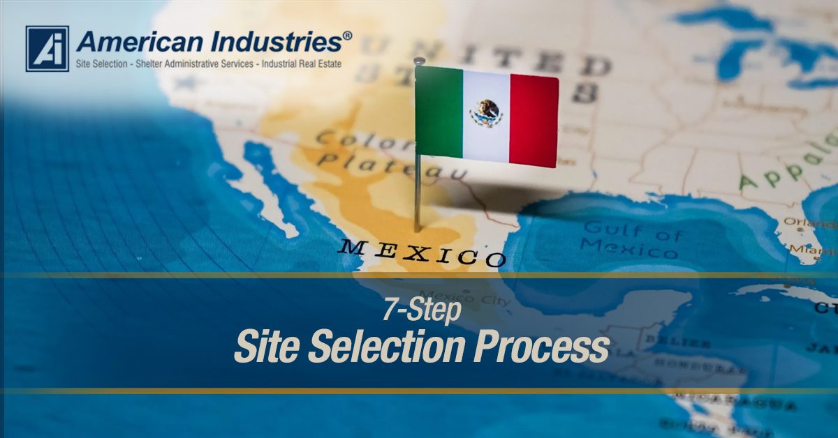 7-step, site selection process in Mexico