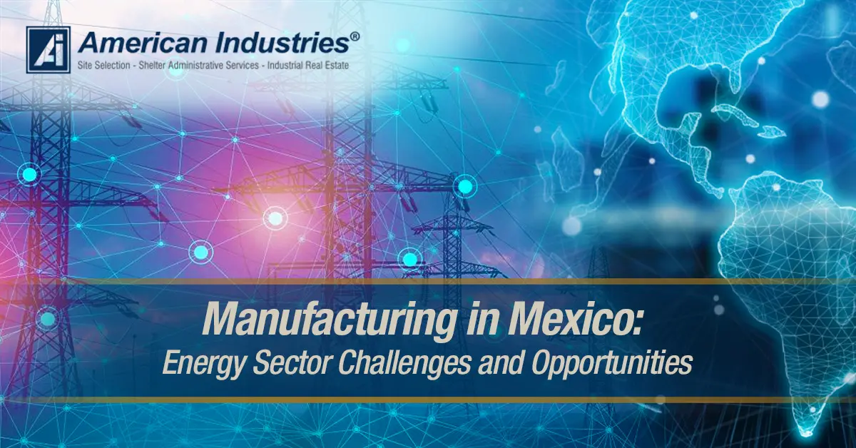 Manufacturing in Mexico: Energy Sector Challenges and Opportunities