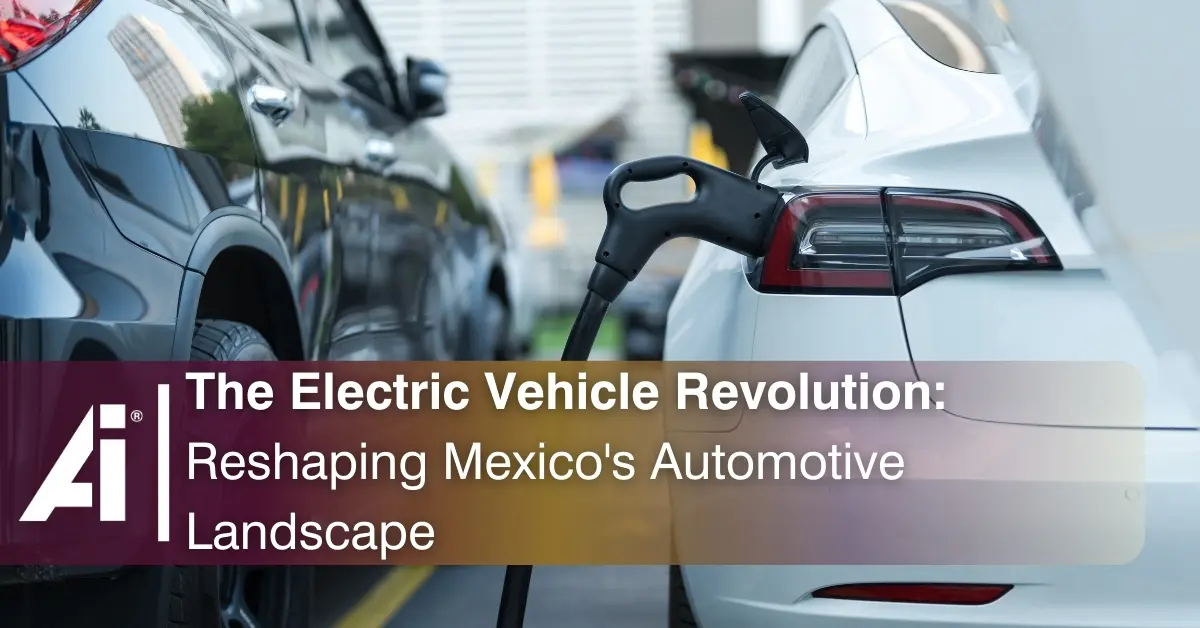 The Electric Vehicle Revolution: Reshaping Mexico's Automotive Landscape