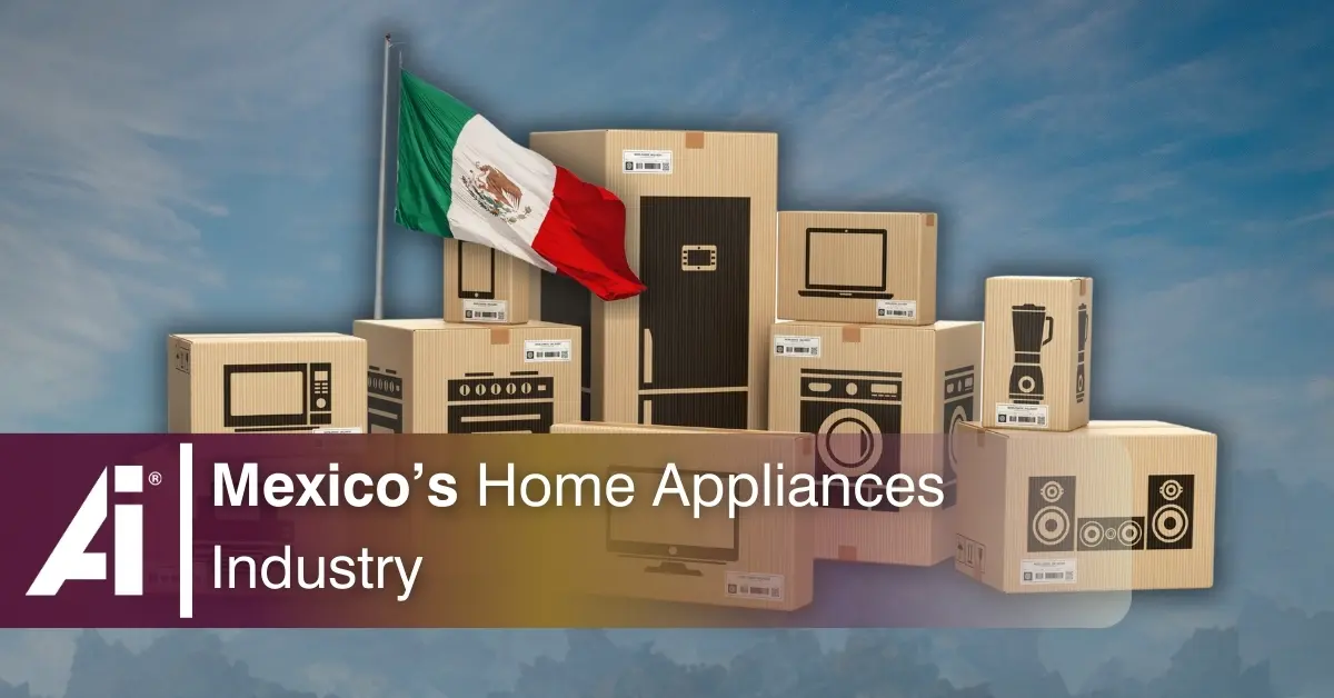 Mexico’s Home Appliances Industry