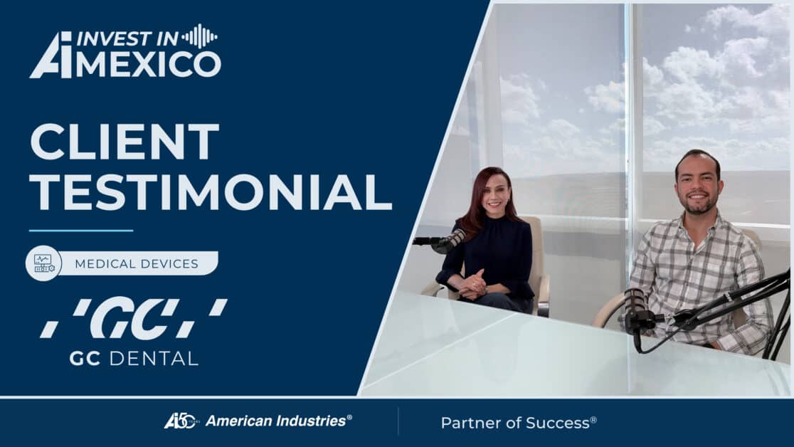 Invest in Mexico #4: Medical Devices Client Testimonial