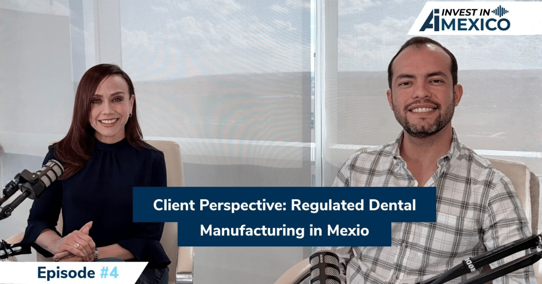 Invest in Mexico #4: Medical Devices Client Testimonial
